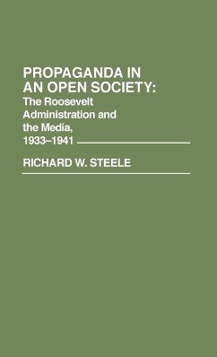 Propaganda in an Open Society - Steele, Richard W.