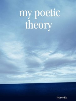 my poetic theory - Goddu, Fran