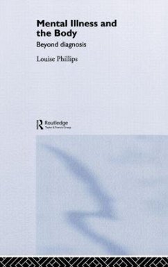 Mental Illness and the Body - Phillips, Louise
