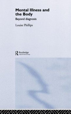 Mental Illness and the Body: Beyond Diagnosis - Phillips, Louise