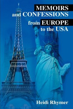 Memoirs and Confessions from Europe to the USA - Rhymer, Heidi