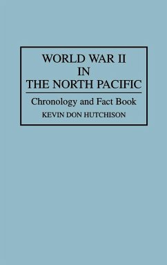 World War II in the North Pacific - Hutchison, Kevin Don