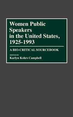 Women Public Speakers in the United States, 1925-1993 - Campbell, Karlyn Kohrs; Kohrs Campbell, Karlyn