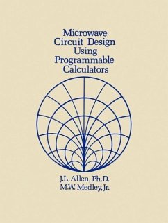 Microwave Circuit Design Using Programmable Calculators - Allen, J. L.; Medley, Max W. Jr.