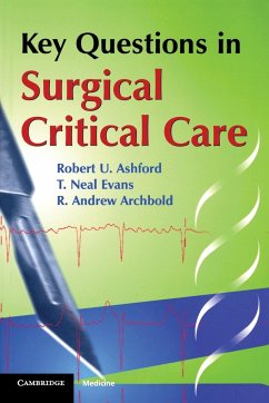 Key Questions in Surgical Critical Care - Ashford, Robert U.; Evans, T. Neal; Archbold, R. Andrew