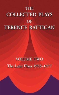 The Collected Plays of Terence Rattigan: Volume Two the Later Plays 1953-1977 - Rattigan, Terence