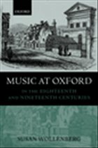 Music at Oxford in the Eighteenth and Nineteenth Centuries - Wollenberg, Susan