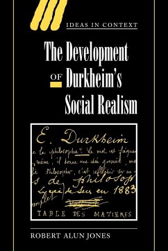 The Development of Durkheim's Social Realism - Jones, Robert Alun