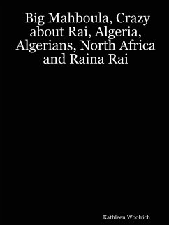 Big Mahboula, Crazy about Rai, Algeria, Algerians, North Africa and Raina Rai - Woolrich, Kathleen