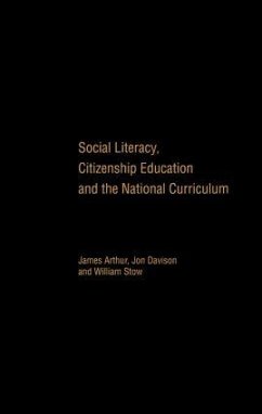 Social Literacy, Citizenship Education and the National Curriculum - Arthur, James; Davison, Jon; Stow, William