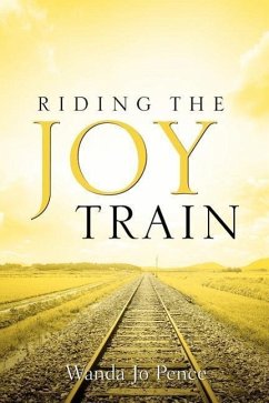 Riding the Joy Train - Pence, Wanda Jo