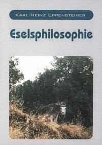 Eselsphilosophie - Eppensteiner, Karl-Heinz