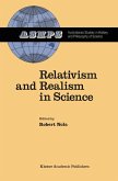 Relativism and Realism in Science Relativism and Realism in Science