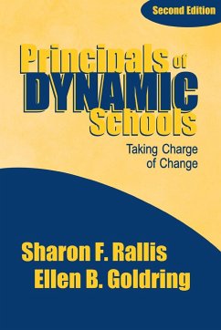 Principals of Dynamic Schools - Rallis, Sharon F.; Goldring, Ellen B.