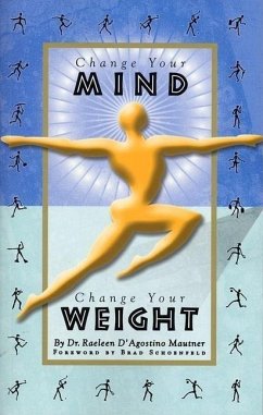 Change Your Mind, Change Your Weight - Mautner, Raeleen D'Agostino