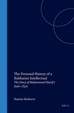 The Personal History of a Bukharan Intellectual: The Diary of Muḥammad Sharīf-I Ṣadr-I Ziyā - 7778;adr-I Ziy&257;, Mu&ammad S