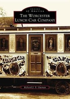 The Worcester Lunch Car Company - Gutman, Richard J. S.