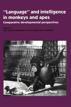 'Language' and Intelligence in Monkeys and Apes - Parker, Sue Taylor / Gibson, Kathleen Rita (eds.)