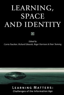 Learning, Space and Identity - Paechter, Carrie / Edwards, Richard / Harrison, Roger / Twining, Peter (eds.)