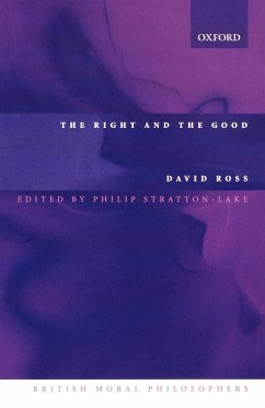 The Right and the Good - Ross, David (, formerly Provost of Oriel College, Oxford, Fellow of