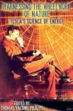 Harnessing the Wheelwork of Nature: Tesla's Science of Energy - Valone, Thomas
