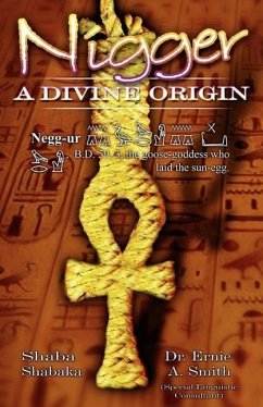 Nigger: A Divine Origin - Smith, Ernie A.; Shabaka, Shaba