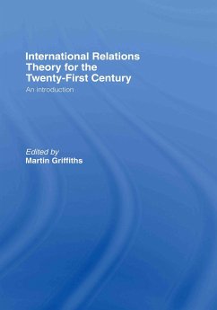 International Relations Theory for the Twenty-First Century - Griffiths, Martin (ed.)