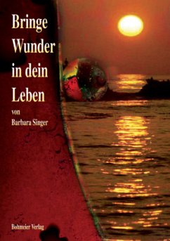 Bringe Wunder in dein Leben - Singer, Barbara