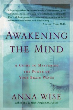 Awakening the Mind: A Guide to Mastering the Power of Your Brain Waves - Wise, Anna