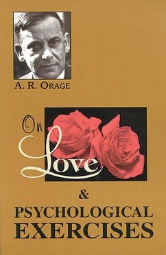 On Love & Psychological Exercises - Orage, A R