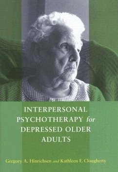 Interpersonal Psychotherapy for Depressed Older Adults - Hinrichsen, Gregory A.; Clougherty, Kathleen F.