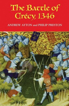 The Battle of Crécy, 1346 - Ayton, Andrew; Preston, Philip