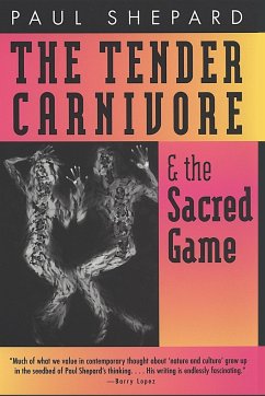 Tender Carnivore and the Sacred Game - Shepard, Paul