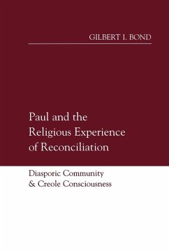 Paul and the Religious Experience of Reconciliation - Bond, Gilbert I.