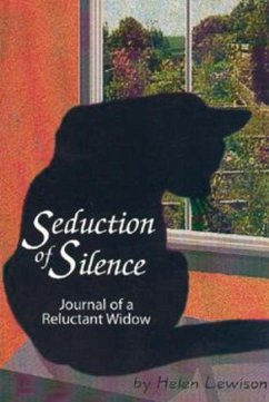 Seduction of Silence Journal of a Reluctant Widow - Lewison, Helen