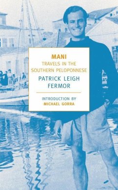 Mani: Travels in the Southern Peloponnese - Leigh Fermor, Patrick