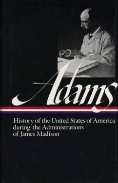 Henry Adams: History of the United States Vol. 2 1809-1817 (Loa #32): The Administrations of James Madison - Adams, Henry