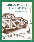 Abran Paso a Los Patitos = Make Way for Ducklings