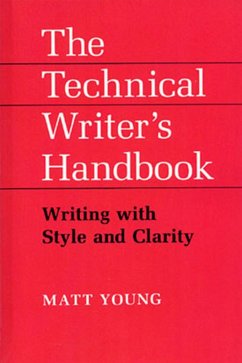 The Technical Writer's Handbook: Writing with Style and Clarity - Young, Matt