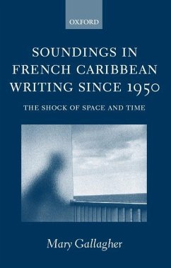 Soundings in French Caribbean Writing 1950-2000 - Gallagher, Mary