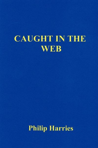 Caught in the Web Caught in the Web
