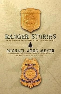 Ranger Stories: True Stories Behind the Ranger Image - Meyer, Michael John