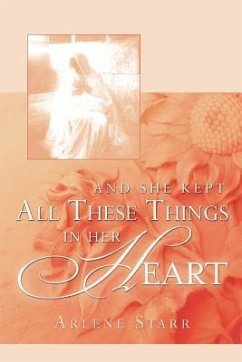 And She Kept All These Things in Her Heart - Starr, Arlene