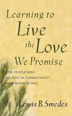 Learning to Live the Love We Promise - Smedes, Lewis B