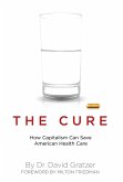The Cure: How Capitalism Can Save American Health Care