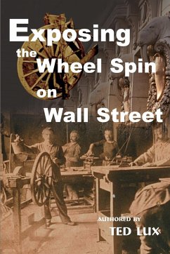 Exposing the Wheel Spin on Wall Street - Lux, Ted