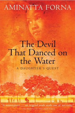 The Devil That Danced on the Water - Forna, Aminatta