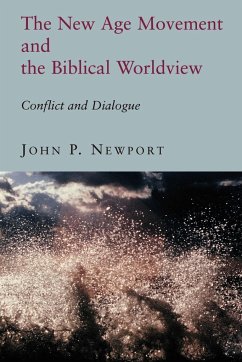 The New Age Movement and the Biblical Worldview - Newport, John P.