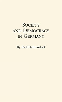 Society and Democracy in Germany - Dahrendorf, Ralf; Unknown