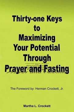 Thirty-One Keys to Maximizing Your Potential Through Prayer and Fasting - Crockett, Martha L.